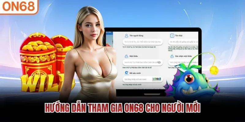 Hướng dẫn tham gia ON68 cho người mới